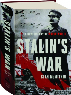 STALIN'S WAR: A New History of World War II