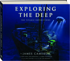 EXPLORING THE DEEP: The <I>Titanic</I> Expeditions