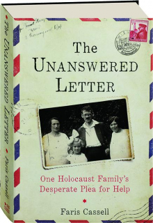 THE UNANSWERED LETTER: One Holocaust Family's Desperate Plea for Help