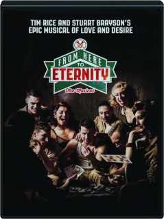 FROM HERE TO ETERNITY: The Musical