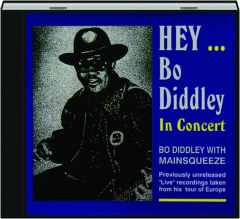 HEY...BO DIDDLEY IN CONCERT