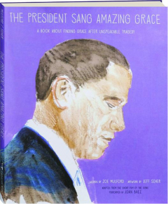 THE PRESIDENT SANG AMAZING GRACE