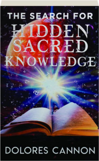 THE SEARCH FOR HIDDEN SACRED KNOWLEDGE