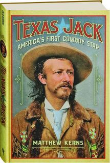 TEXAS JACK: America's First Cowboy Star