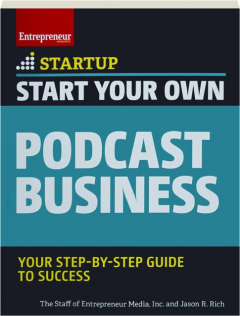 START YOUR OWN PODCAST BUSINESS: Your Step-by-Step Guide to Success