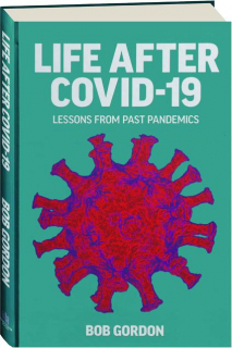 LIFE AFTER COVID-19: Lessons from Past Pandemics