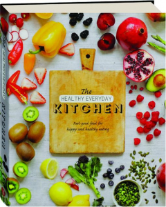 THE HEALTHY EVERYDAY KITCHEN