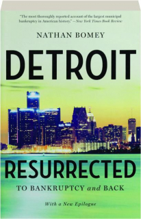 DETROIT RESURRECTED: To Bankruptcy and Back