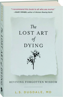 THE LOST ART OF DYING: Reviving Forgotten Wisdom