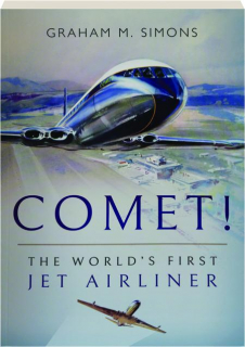 COMET! The World's First Jet Airliner