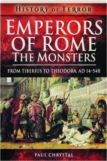EMPERORS OF ROME: The Monsters