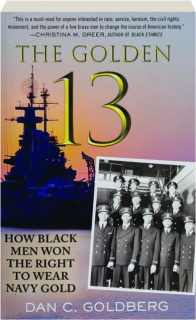 THE GOLDEN 13: How Black Men Won the Right to Wear Navy Gold