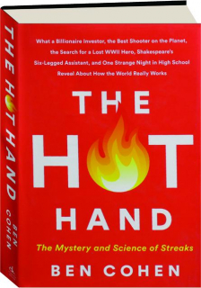 THE HOT HAND: The Mystery and Science of Streaks