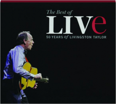 THE BEST OF LIVE: 50 Years of Livingston Taylor