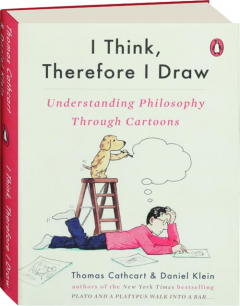 I THINK, THEREFORE I DRAW: Understanding Philosophy Through Cartoons