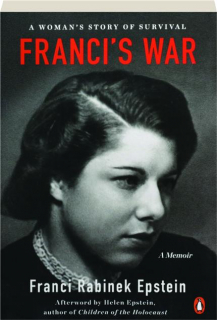 FRANCI'S WAR: A Woman's Story of Survival