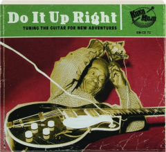 DO IT UP RIGHT: Tuning the Guitar for New Adventures