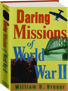 DARING MISSIONS OF WORLD WAR II