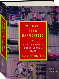 WE HAVE BEEN HARMONIZED: Life in China's Surveillance State