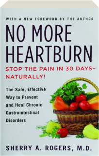 NO MORE HEARTBURN: The Safe, Effective Way to Prevent and Heal Chronic Gastrointestinal Disorders