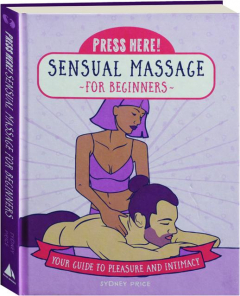 PRESS HERE! Sensual Massage for Beginners