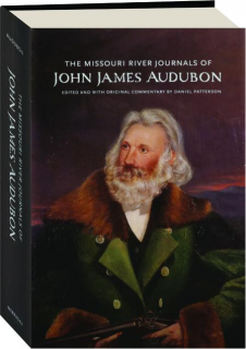 THE MISSOURI RIVER JOURNALS OF JOHN JAMES AUDUBON