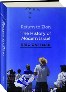 RETURN TO ZION: The History of Modern Israel