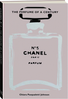 CHANEL NO. 5: The Perfume of a Century
