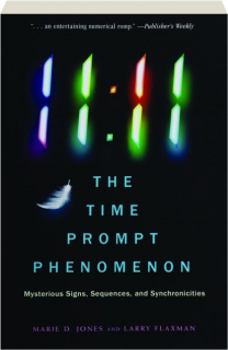 11:11 THE TIME PROMPT PHENOMENON: Mysterious Signs, Sequences, and Synchronicities