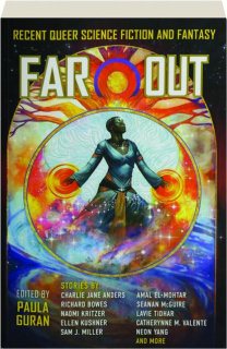 FAR OUT: Recent Queer Science Fiction and Fantasy