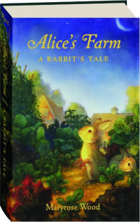 ALICE'S FARM: A Rabbit's Tale