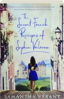 THE SECRET FRENCH RECIPES OF SOPHIE VALROUX