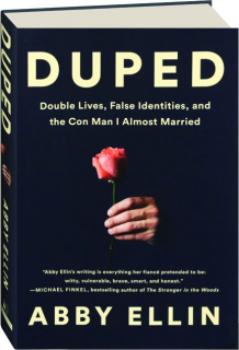 DUPED: Double Lives, False Identities, and the Con Man I Almost Married