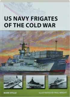 US NAVY FRIGATES OF THE COLD WAR: New Vanguard 297