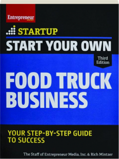 START YOUR OWN FOOD TRUCK BUSINESS, THIRD EDITION