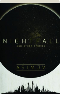 NIGHTFALL AND OTHER STORIES