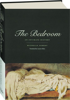 THE BEDROOM: An Intimate History