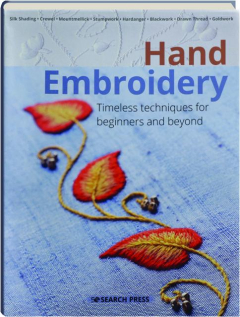 HAND EMBROIDERY: Timeless Techniques for Beginners and Beyond