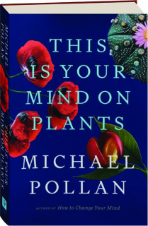THIS IS YOUR MIND ON PLANTS