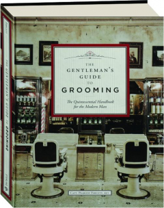 THE GENTLEMAN'S GUIDE TO GROOMING
