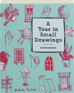 A YEAR IN SMALL DRAWINGS: Sketchbook