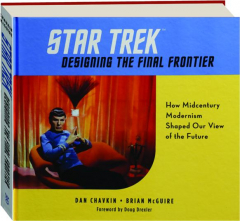 <I>STAR TREK:</I> Designing the Final Frontier