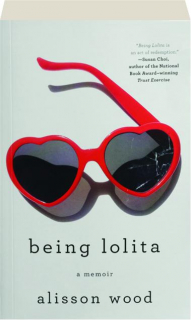BEING LOLITA: A Memoir
