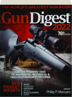 <I>GUN DIGEST</I> 2022, 76TH EDITION