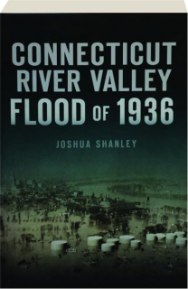 CONNECTICUT RIVER VALLEY FLOOD OF 1936