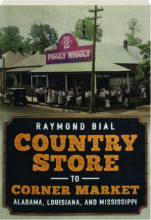 COUNTRY STORE TO CORNER MARKET: Alabama, Louisiana, and Mississippi