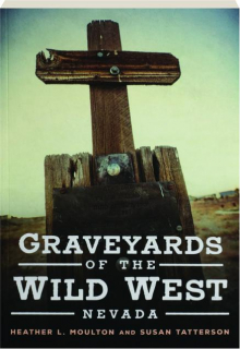 GRAVEYARDS OF THE WILD WEST: Nevada