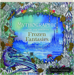 MYTHOGRAPHIC COLOR AND DISCOVER: Frozen Fantasies