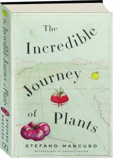 THE INCREDIBLE JOURNEY OF PLANTS