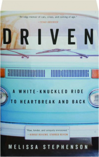 DRIVEN: A White-Knuckled Ride to Heartbreak and Back